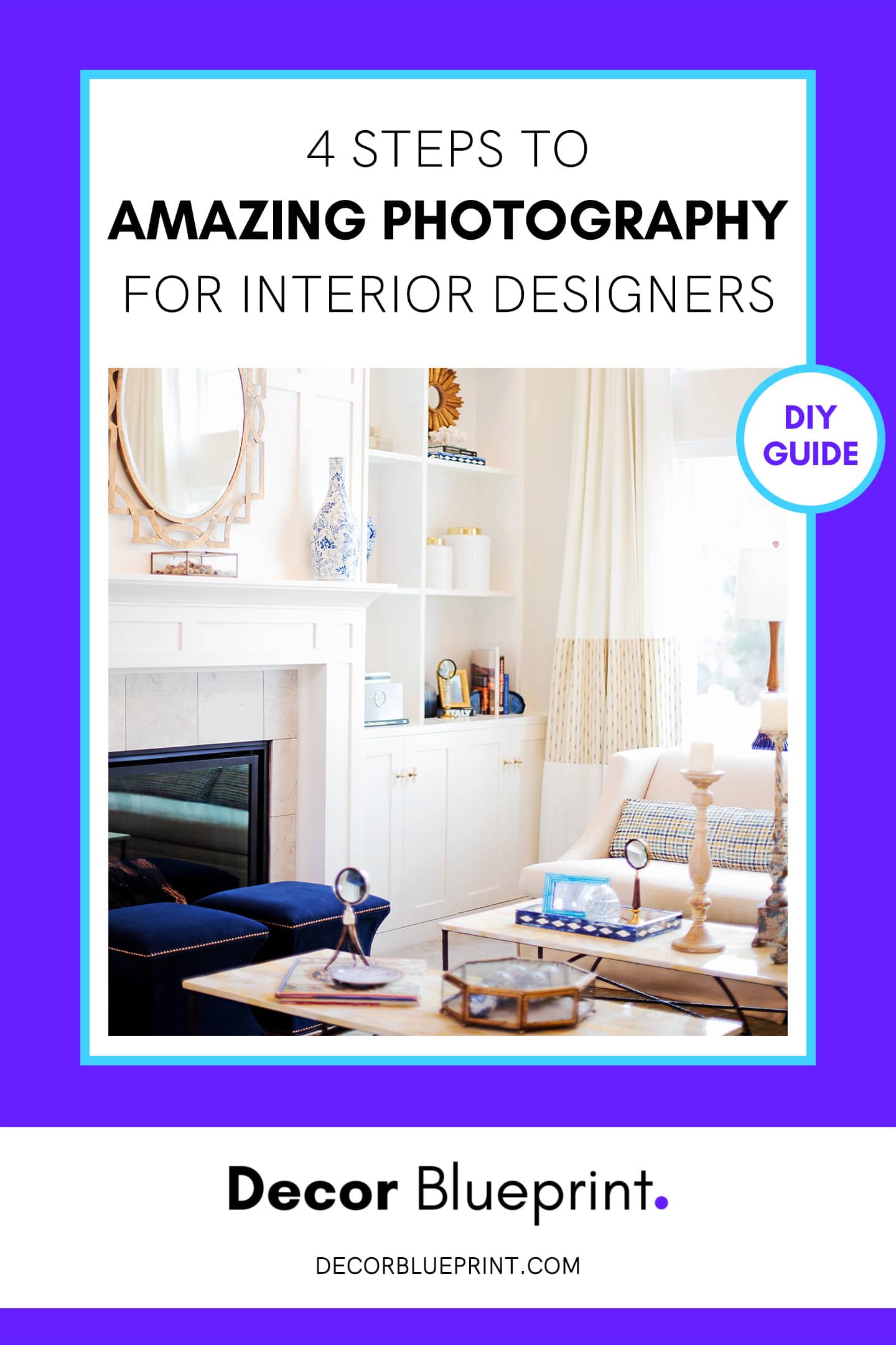 4 Steps To Amazing Photography For Interior Designers (DIY Guide)